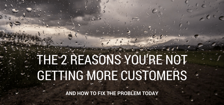 Reasons-Youre-Not-Getting-More-Customers