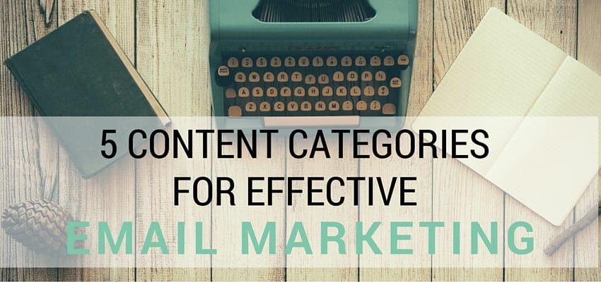 5 Content Categories for Effective Email Marketing