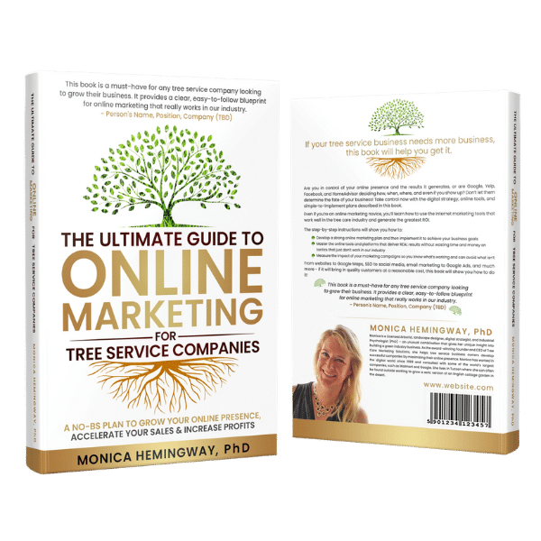 Cover of the book 'The Ultimate Guide to Online Marketing for Tree Service Companies' by Monica Hemingway.