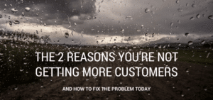 2 Reasons You're Not Getting More customers
