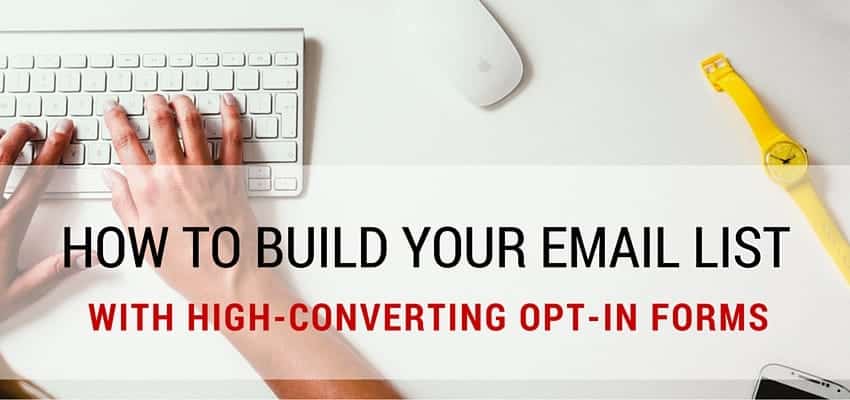 Build Awesome Opt-In Forms to Get More Email Subscribers