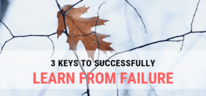 LEARN FROM FAILURE
