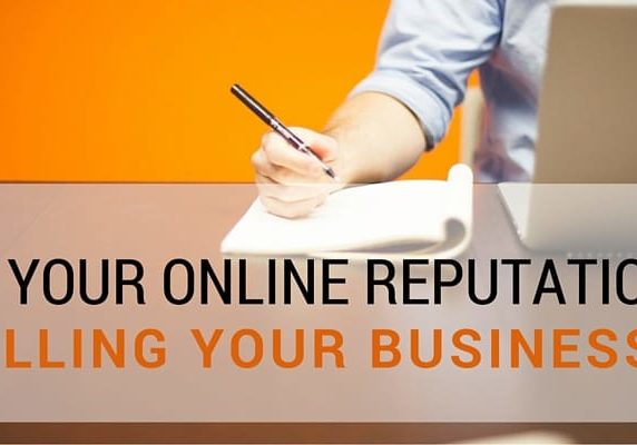 Is your online reputation killing your business?